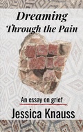 Bild: Dreaming Through the Pain: An Essay on Grief - A&ccedil;edrex Publishing
