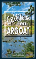 Cover: Celtitudes en Argoat - &Eacute;ditions Alain Bargain