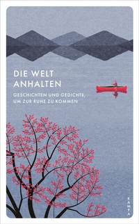 Abbildung von: Die Welt anhalten - Kampa Verlag