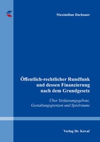 Abbildung von: Öffentlich-rechtlicher Rundfunk und dessen Finanzierung nach dem Grundgesetz - Kovac, Dr. Verlag