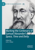 Cover: Marking the Centenary of Samuel Alexander's Space, Time and Deity - Palgrave Macmillan
