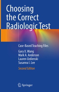 Enlarge image Cover: Choosing the Correct Radiologic Test - Springer