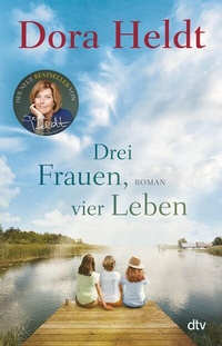 Abbildung von: Drei Frauen, vier Leben - dtv