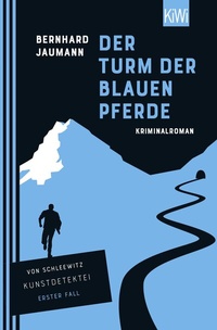 Abbildung von: Der Turm der blauen Pferde - Kiepenheuer & Witsch