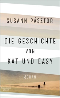 Abbildung von: Die Geschichte von Kat und Easy - Kiepenheuer & Witsch