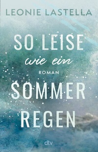 Abbildung von: So leise wie ein Sommerregen - dtv
