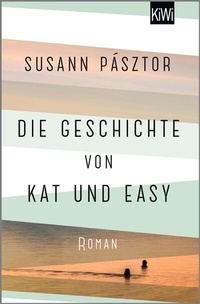 Abbildung von: Die Geschichte von Kat und Easy - Kiepenheuer & Witsch