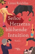 Cover: Se&ntilde;or Herreras bl&uuml;hende Intuition - Kiepenheuer & Witsch