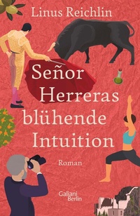 Abbildung von: Señor Herreras blühende Intuition - Kiepenheuer & Witsch