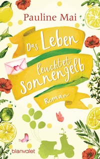 Abbildung von: Das Leben leuchtet sonnengelb - Blanvalet