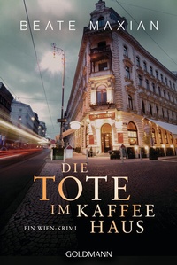 Abbildung von: Die Tote im Kaffeehaus - Goldmann