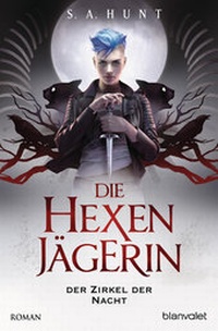 Abbildung von: Die Hexenjägerin - Der Zirkel der Nacht - Blanvalet