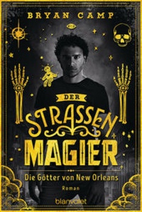 Abbildung von: Der Straßenmagier - Die Götter von New Orleans - Blanvalet