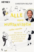 Cover: Alle sind musikalisch - au&szlig;er manche - Heyne