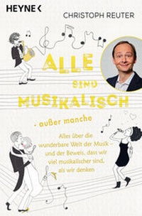 Abbildung von: Alle sind musikalisch - außer manche - Heyne