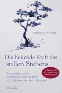 Abbildung von: Die heilende Kraft des stillen Stehens - Irisiana