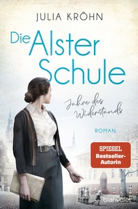 Abbildung von: Die Alster-Schule - Jahre des Widerstands - Blanvalet