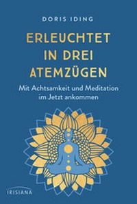 Abbildung von: Erleuchtet in drei Atemzügen - Irisiana