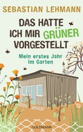 Cover: Das hatte ich mir gr&uuml;ner vorgestellt - Goldmann