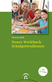 Abbildung von: Neues Werkbuch Schulgottesdienste - Gütersloher Verlagshaus