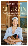 Cover: Auf der Alm - Vom Gl&uuml;ck des einfachen Lebens - Ludwig