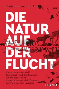 Abbildung von: Die Natur auf der Flucht - Heyne