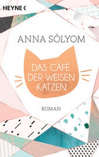 Abbildung von: Das Café der weisen Katzen - Heyne