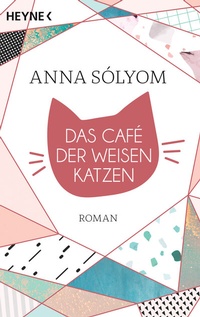 Abbildung von: Das Café der weisen Katzen - Heyne