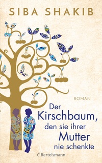 Abbildung von: Der Kirschbaum, den sie ihrer Mutter nie schenkte - C.Bertelsmann