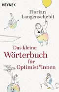 Cover: Das kleine W&ouml;rterbuch f&uuml;r Optimist*innen - Heyne