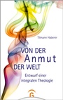 Cover: Von der Anmut der Welt - Gütersloher Verlagshaus