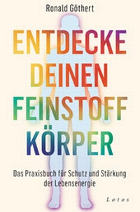 Abbildung von: Entdecke deinen Feinstoffkörper - Lotos