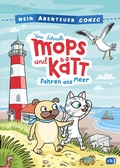 Cover: Mein Abenteuercomic - Mops und K&auml;tt fahren ans Meer - cbj