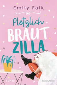 Abbildung von: Plötzlich Brautzilla - Blanvalet
