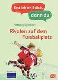Cover: Erst ich ein St&uuml;ck, dann du - Rivalen auf dem Fu&szlig;ballplatz - cbj