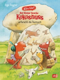 Abbildung von: Alles klar! Der kleine Drache Kokosnuss erforscht die Steinzeit - cbj