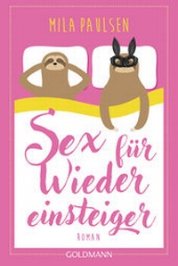 Abbildung von: Sex für Wiedereinsteiger - Goldmann