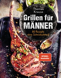 Abbildung von: Grillen für Männer - 80 Rezepte ohne Schnickschnack - Bassermann