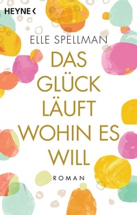 Abbildung von: Das Glück läuft, wohin es will - Heyne