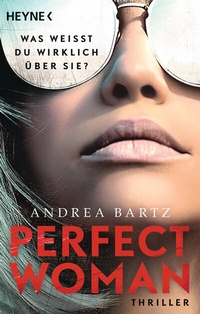 Abbildung von: Perfect Woman - Was weißt du wirklich über sie? - - Heyne