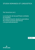 Cover: La evoluci&oacute;n de las per&iacute;frasis verbales en espa&ntilde;ol. Una aproximaci&oacute;n desde la gram&aacute;tica de construcciones diacr&oacute;nica y la gramaticalizaci&oacute;n - Peter Lang Verlag