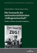 Cover: Die Fastnacht der nationalsozialistischen "Volksgemeinschaft" - Peter Lang Verlag