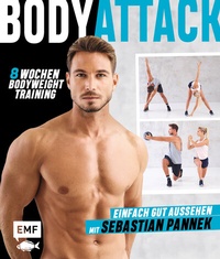 Abbildung von: Body Attack! Einfach gut aussehen mit Sebastian Pannek - Edition Michael Fischer / EMF Verlag