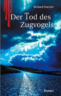 Abbildung von: Der Tod des Zugvogels - BoD - Books on Demand