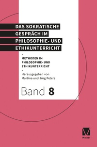 Abbildung von: Das Sokratische Gespräch im Philosophie- und Ethikunterricht - Meiner