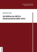 Cover: Die W&auml;hler der NPD in Ostdeutschland 2005-2011 - Tectum Wissenschaftsverlag