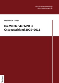 Abbildung von: Die Wähler der NPD in Ostdeutschland 2005-2011 - Tectum Wissenschaftsverlag