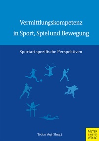 Abbildung von: Vermittlungskompetenz in Sport, Spiel und Bewegung - Meyer & Meyer