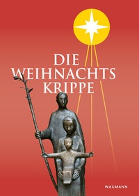 Abbildung von: Die Weihnachtskrippe - Waxmann