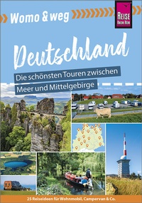 Abbildung von: Reise Know-How Womo & weg: Nördliches Deutschland - Die schönsten Touren zwischen Meer und Mittelgebirge - Reise Know-How Verlag Peter Rump GmbH